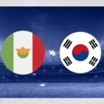 Soi kèo Mexico vs Hàn Quốc